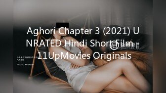 Aghori Chapter 3 (2021) UNRATED Hindi Short Film - 11UpMovies Originals